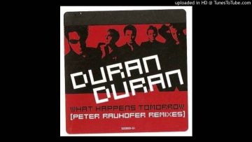 Duran Duran – What Happens Tomorrow (Peter Rauhofer Reconstruction Mix)