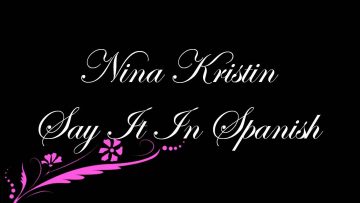 Nina Kristin – Say It In Spanish