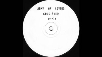 Army Of Lovers – Crucifixion (Paul Dakeyne Remix) (1992)