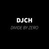 DJCH – DIVIDE BY ZERO