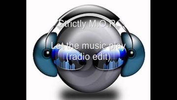 Strictly M.O.R. – Let the music play (radio edit)