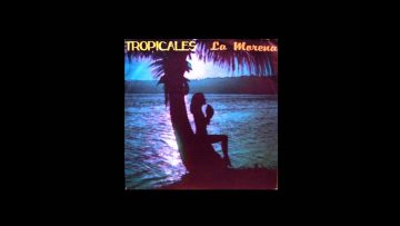 Tropicales-La morena