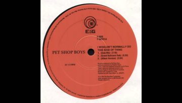 Pet Shop Boys – I Wouldnt Normally Do This Kind Of Thing (Club mix) 1994