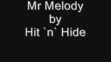 Hit n Hide – Mr Melody