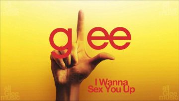 I Wanna Sex You Up | Glee [HD FULL STUDIO]