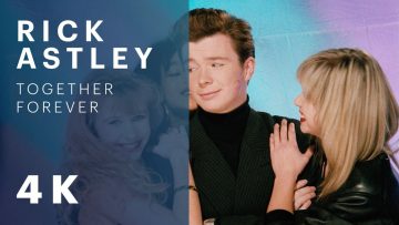 Rick Astley – Together Forever (Official Music Video)