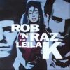 Rob N Raz featuring Leila K – Got To Get