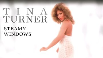 Tina Turner – Steamy Windows