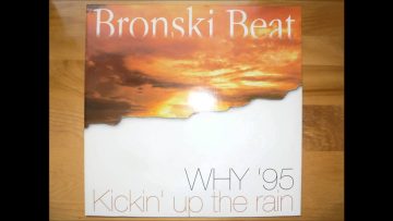 Bronski Beat – Kickin Up The Rain