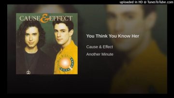 Cause and Effect -You Think You Know Her ( The Promiscuous Mix )