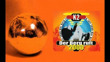 K2 – Der Berg Ruft 2000 (Alp Traum Mix) DANCE