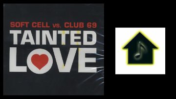 Soft Cell Vs. Club 69 – Tainted Love (Club 69 Future Mix – Part I)