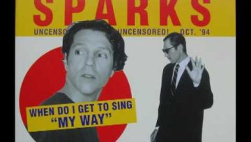 Sparks – When Do I Get To Sing My Way (The Grid Radio Edit, 1994)