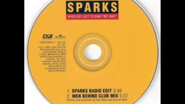 Sparks – When Do I Get To Sing My Way (Men Behind Club Mix 1994)