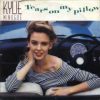 Tears on my pillow – Kylie Minogue