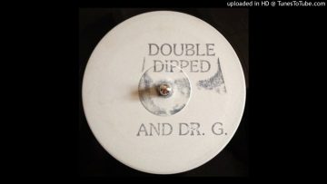 A – Double Dipped And Dr. G. – Its Emerging