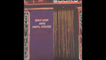Brit Hop And Amyl House