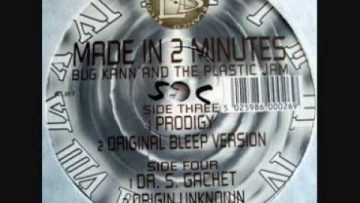 Bug Kann and The Plastic Jam – Made In 2 Minutes (Prodigy Mix)