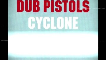 Dub Pistols – Cyclone (Dub Mix)