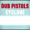 Dub Pistols – Cyclone (Dub Mix)