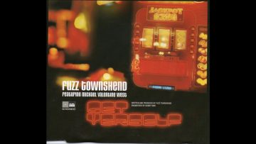 Fuzz Townshend featuring Michael Valentine West – Get Yerself