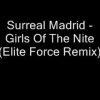 Surreal Madrid – Girls Of The Nite (Elite Force Remix)