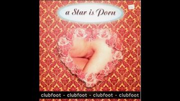 Clubfoot – A Star Is Porn Original Clubversion