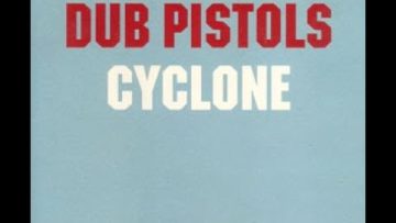 Dub Pistols – Cyclone (Bushwacker Mix)