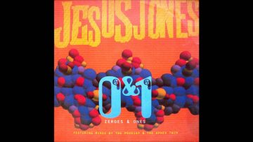 Jesus Jones – Zeroes and Ones [The Prodigy Versus Jesus Jones Mix]