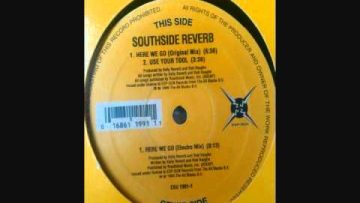Southside Reverb Here We Go Original Mix