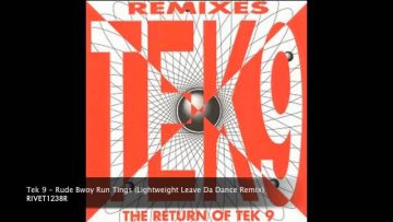 Tek 9 – Rude Bwoy Run Tings (Lightweight Leave Da Dance Mix)