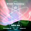 Dream Frequency – Take Me (The Prodigy Mix)