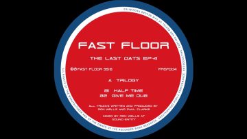 Fast Floor – The Last Dats EP CLIPS