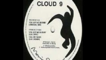 Cloud 9 – You Got Me Burnin (Original Mix)