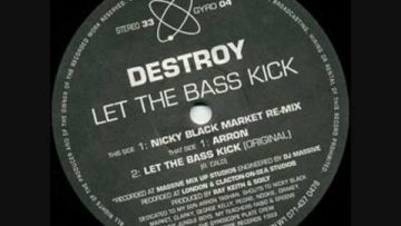 Destroy – Let The Bass Kick (Nicky Blackmarket Remix)