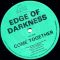 Edge Of Darkness – Come Together (Original Mix)