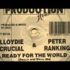 Lloydie Crucial and Peter Ranking ‎– Ready For The World (Dance And Show Me)