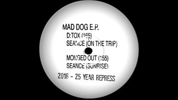 MAD DOG EP – SEANCE (ON THE TRIP..)
