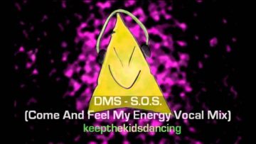 DMS – S.O.S. (Come And Feel My Energy Vocal Mix).