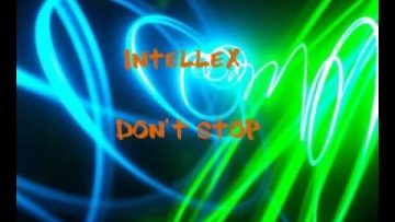Intellex – Dont Stop