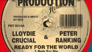 Lloydie Crucial and Peter Ranking ‎– Ready For The World (Rude Boy Mix)