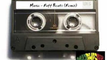 Manic – Ruff Beats (Remix)