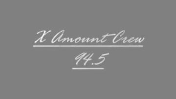 X Amount Crew 94 5 ….Victory