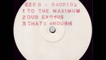 Eze-G and Badd 102 – To the Maximum