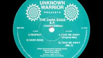 Unknown Warrior – The Dark Edge E P – A2 – Dark Edge [Sensi 1993]