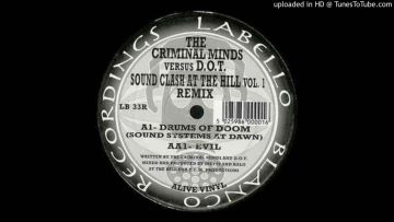 A – The Criminal Minds Vs. D.O.T. – Drums Of Doom (Sound Systems At Dawn)