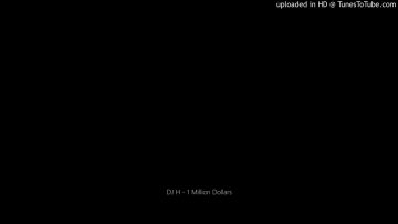 DJ H – 1 Million Dollars