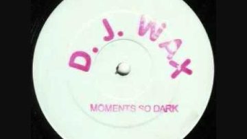 DJ Wax – Moments So Dark (Side AA)
