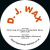 DJ Wax – Morning Drums (Dubplate Mix) / Ohh Oh / Moments So Dark (Remix) / PD-21