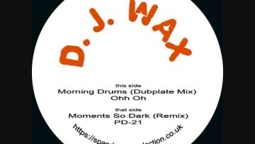 DJ Wax – Morning Drums (Dubplate Mix) / Ohh Oh / Moments So Dark (Remix) / PD-21